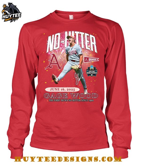Arkansas Razorbacks Gage Wood The First MCWS No-Hitter Since 1960 2025 T-Shirt