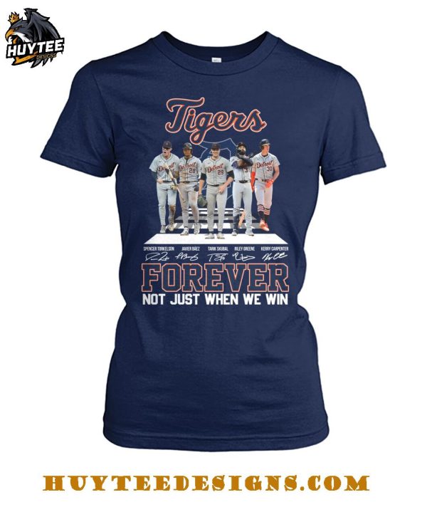 Detroit Tigers Forever Not Just When We Win T-Shirt