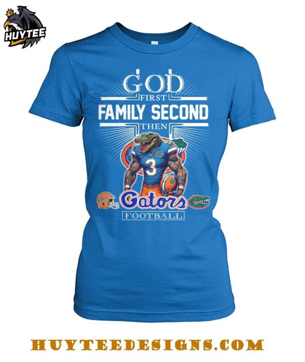 God First Family Second Then Florida Gators Football 2025 T-Shirt