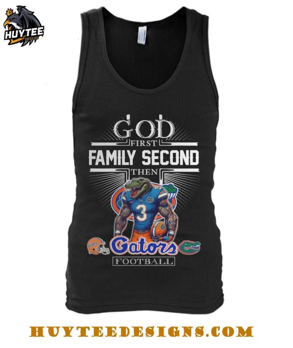 God First Family Second Then Florida Gators Football 2025 T-Shirt
