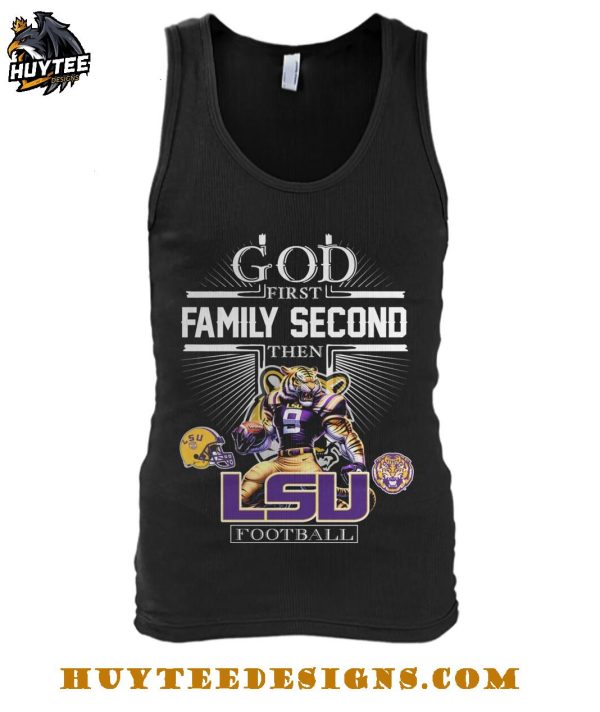 God First Family Second Then LSU Tigers Football 2025 T-Shirt
