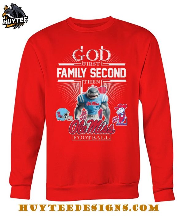 God First Family Second Then Ole Miss Rebels Football 2025 T-Shirt