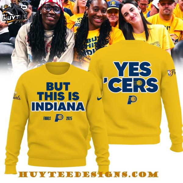 Indiana Pacers But This Is Indiana Yes Cers For Fans 2025 T-Shirt
