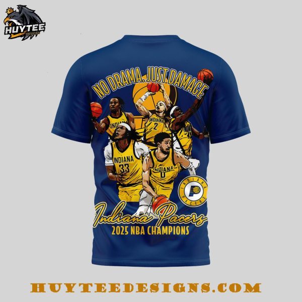 No Drama Just Damage Indiana Pacers 2025 NBA Champions T-Shirt