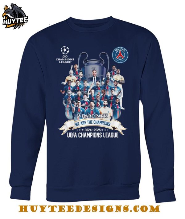 Paris Saint Germain We Are Paris We Are The Champions 2024-2025 UEFA League T-Shirt