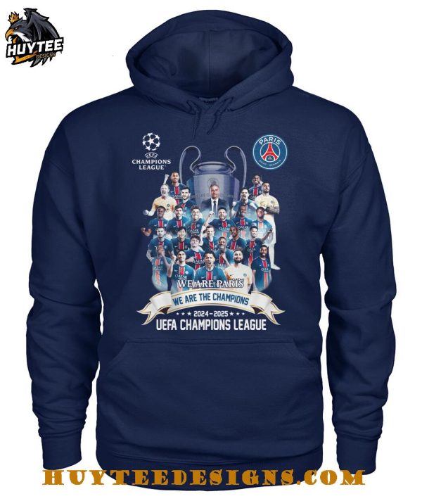Paris Saint Germain We Are Paris We Are The Champions 2024-2025 UEFA League T-Shirt