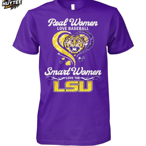 Real Women Love Baseball Smart Women Love The LSU Tigers T-Shirt