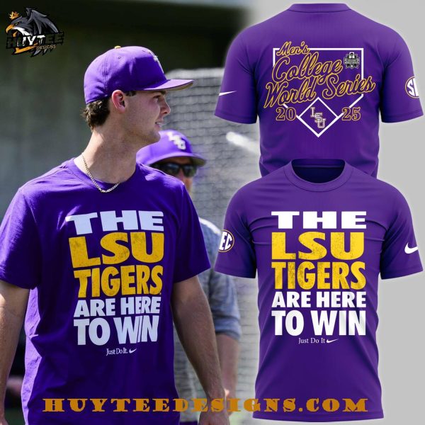 The LSU Tigers Are Here To Win Just Do It 2025 Purple T-Shirt